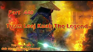 Tuam Leej Kuab The Hmong Shaman Warrior (Part 440) 14/4/24