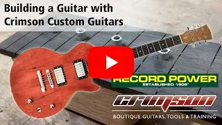 Building a Guitar at Crimson Custom Guitars