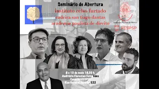Seminário de Abertura do Instituto Celso Furtado da Academia Paulista de Direito - sessão 1a. 8/5/24