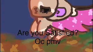 Are you satisfied?|oc PMV|