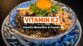 the Health benefits of vitamin K2 MK7 and Vitamin K2 rich foods | What is vitamin K2?