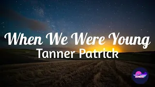 Tanner Patrick - When We Were Young (Lyrics)|Cover Song|Sedmusic