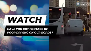 Have you got footage of poor driving on our roads?