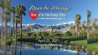 Rancho Mirage City Council Meeting, April 01, 2021