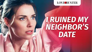 I Ruined My Neighbor’s Date | @LoveBuster_