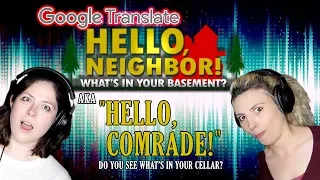 WHAT'S IN YOUR BASEMENT: Google Translated (aka "Hello, Comrade!")