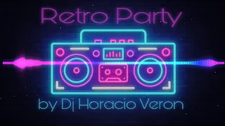 ❌ Fiesta Retro ❌ by Dj Horacio Veron ✔ 😎 🎧 🎶