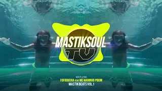 Mastiksoul -  Fofoqueira feat MC Maninho Pibom