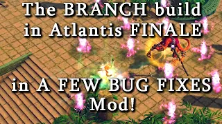 Titan Quest Atlantis| The BRANCH Build VS Final Bosses of Atlantis!