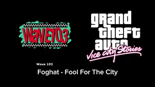 GTA Vice City Stories - Wave 103 17. Foghat - Fool For The City