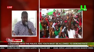 ‘I disagree with the police; NDC youth must be allowed to demonstrate’ – NPP’s Nana B