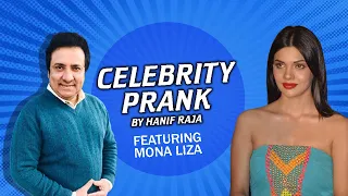 Celebrity Prank: Mona Liza | Hanif Raja