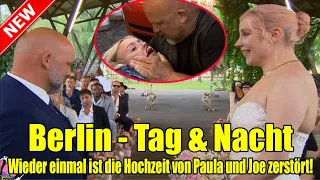 Berlin - Tag & Nacht: Wieder einmal ist die Hochzeit von Paula und Joe zerstört!