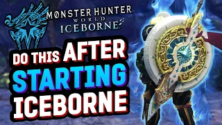 EVERY Player Should Do This AFTER Starting Iceborne | Monster Hunter World Guide