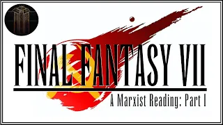 Final Fantasy VII: A Marxist Reading Part I