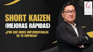 Short Kaizen (Mejoras Rápidas) ¿Por qué debes implementarlas en tu empresa?