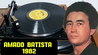 A-M-A-D-O B-A-T-I-S-T-A 1982 AS MELHORES ANTIGAS AMADO BATISTA 1982 AS MELHORES