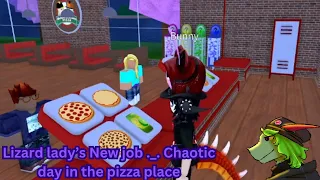 Lizard ladys New job ._. Chaotic day in the pizza place|Pizza place roblox