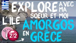 83- Amorgos - Îles Cyclades - Grèce | Explore l’île avec moi 2/2