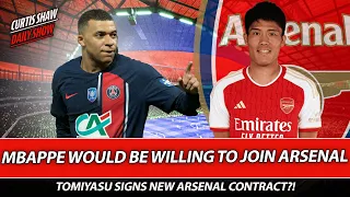 Mbappe Willing To Join Arsenal - Tomiyasu Signs New Contract - Tierney Speaks On Arsenal Future