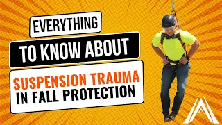 Everything You Need to Know About Suspension Trauma in Fall Protection