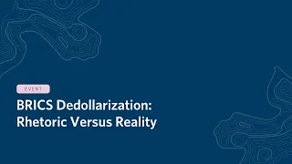 BRICS Dedollarization: Rhetoric Versus Reality