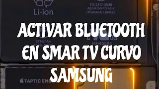 Activar Bluetooth en smart tv curvo Samsung