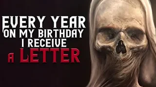 "Every year on my birthday, I receive a letter" Creepypasta | Scary Stories from Reddit Nosleep