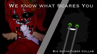 [FNaF] We Know What Scares You / / Big GachaTuber Collab