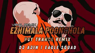 Ezhimala Poonchola Psy Trance Remix | DJ Ajin | Eagle Squad | Viral Remix