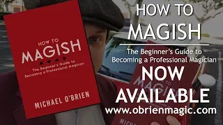 How to Magish; The Beginner's Guide to Becoming a Professional Magician | Book and Audio Download