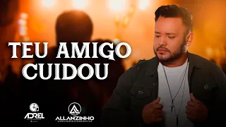 ALLANZINHO - TEU AMIGO CUIDOU