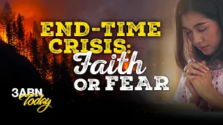 “End-Time Crisis: Fear or Faith” - 3ABN Today Live (TDYL200031)