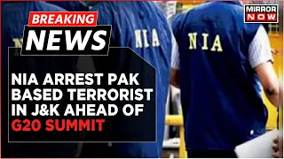 Breaking News | NIA Crackdown In Kashmir Valley Ahead Of G20 Summit, Arrests Pak Based Terrorist