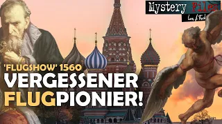 Teufelswerk 1560! Vergessener Ikarus am Hof Iwan des Schrecklichen in Moskau und andere Flugpioniere