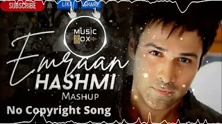Emraan Hashmi Mashup | No Copyright Music | Dj Dalal | Hindi / Urdu Song | Bollywood Song |