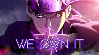 Naruto || AMV - We Own It