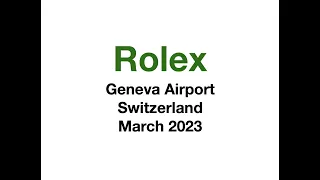 #067 Rolex at Geneva Airport Switzerland 2023