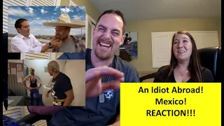 Americans React | AN IDIOT ABROAD "Mexico" | REACTION