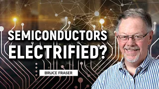 Are Semiconductors Electrified? | Bruce Fraser | Power Charting (03.10.23)