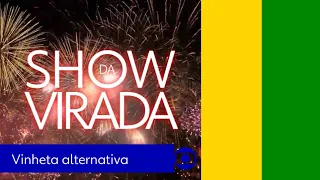 Show da Virada 2022-2023: Vinhetas alternativas #6 (Sábado, 31/12/2022)