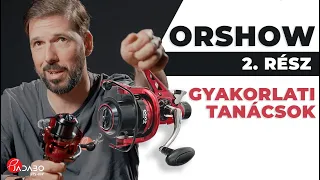 ORSHOW 2. rész - Gyakorlati tanácsok horgászorsókhoz