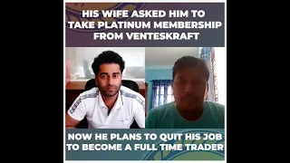Quitting his Job to become a full time trader with venteskraft.
