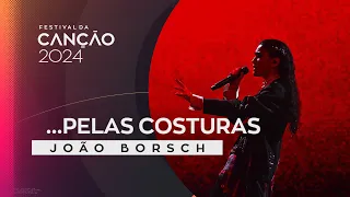 João Borsch – ...Pelas Costuras | Final | Festival da Canção 2024
