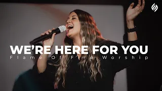 We're here for you cover | Flame of Fire Worship