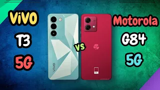 Vivo T3 5G Vs Motorola Moto G84 5G |  A Complete Comparison of Specs, Features, and Performance |