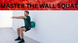 Master The Wall Squat / How To Do Wall Squats Properly / Benefits Of Wall Squats Done Correctly