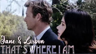 Jane & Lisbon | That's Where I Am ~ The Mentalist