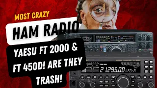 Crazy Ham Radio The Yaesu FT-2000 And The FT-450D Are They Trash?