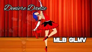 ||Derniere Danse||•MLB• ||GCMV|| Miraculous GCMV|| ORIGINAL? REPOST WITH MUSIC